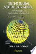 The 3-D Global Spatial Data Model by Earl F. Burkholder book cover