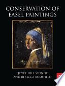 The Conservation of Easel Paintings by Joyce Hill Stoner book cover
