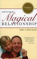 How to Create a Magical Relationship by Ariel Kane book cover