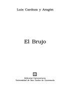 El brujo by Luis Cardoza y Aragón book cover