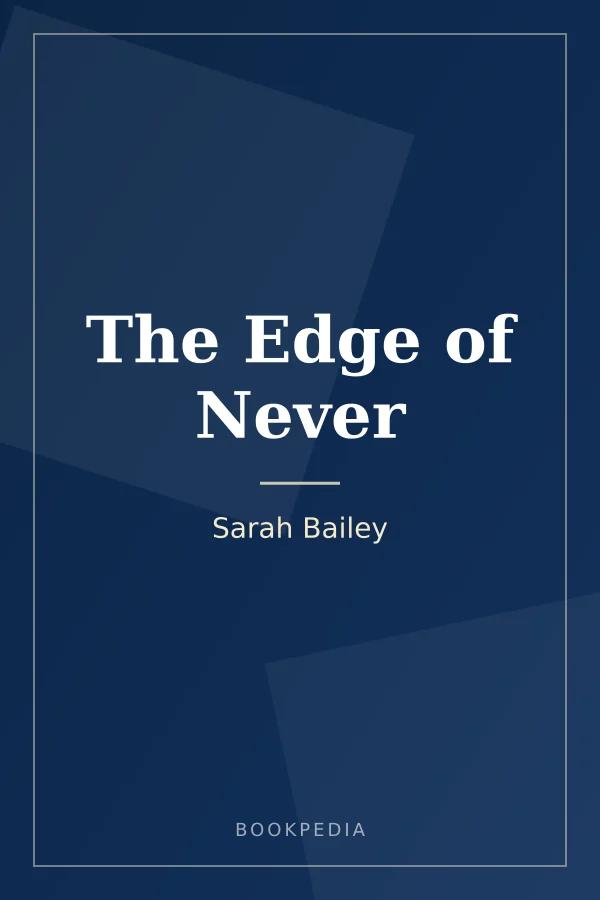 The Edge of Never by Sarah Bailey book cover