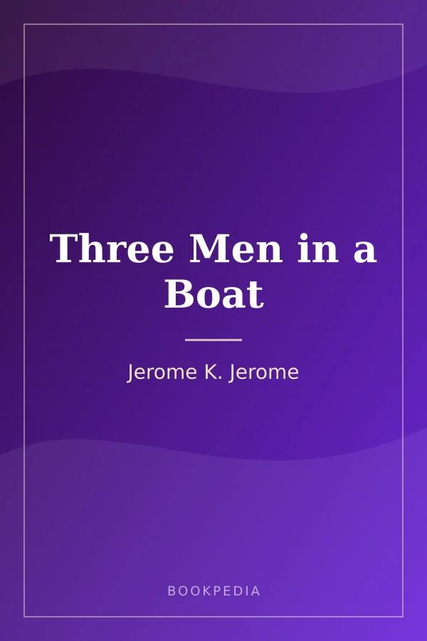 Three Men in a Boat (to Say Nothing of the Dog) by Jerome K. Jerome book cover