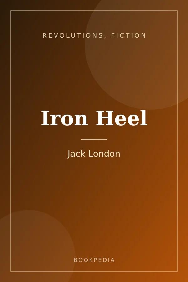 Iron Heel by Jack London - Revolutions, fiction book cover