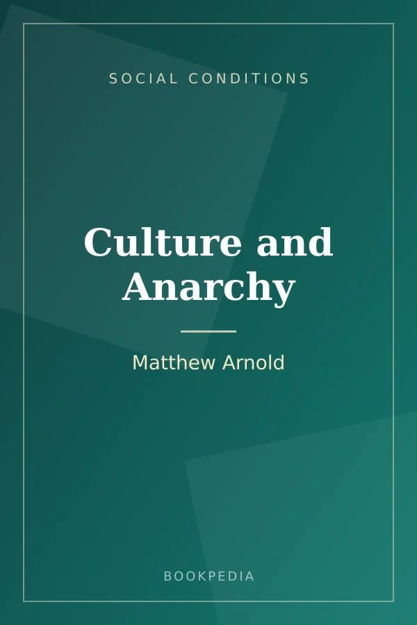Culture and Anarchy by Matthew Arnold - Social conditions book cover