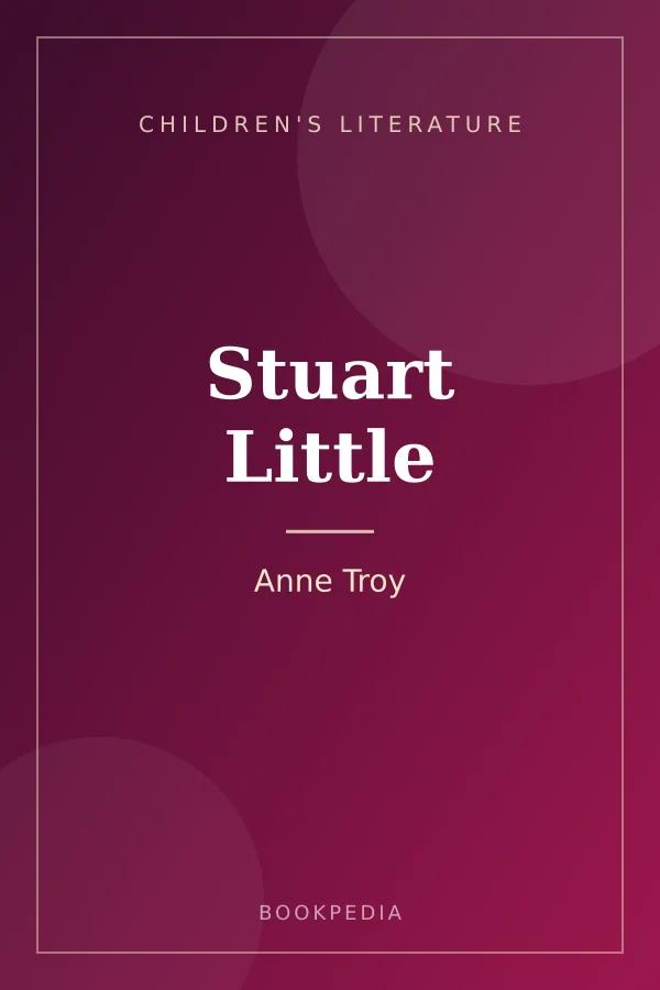 Stuart Little (E.B. White) by Anne Troy - children's literature book cover
