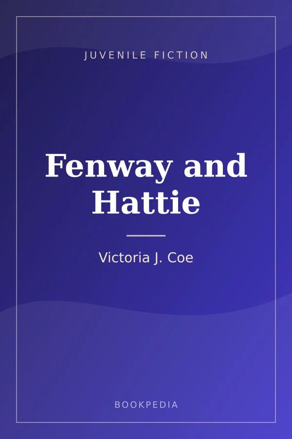 Fenway and Hattie by Victoria J. Coe - Juvenile Fiction book cover