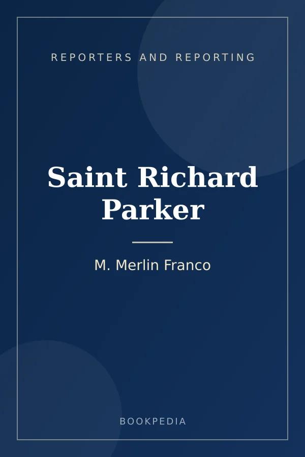 Saint Richard Parker by M. Merlin Franco - Reporters and reporting book cover
