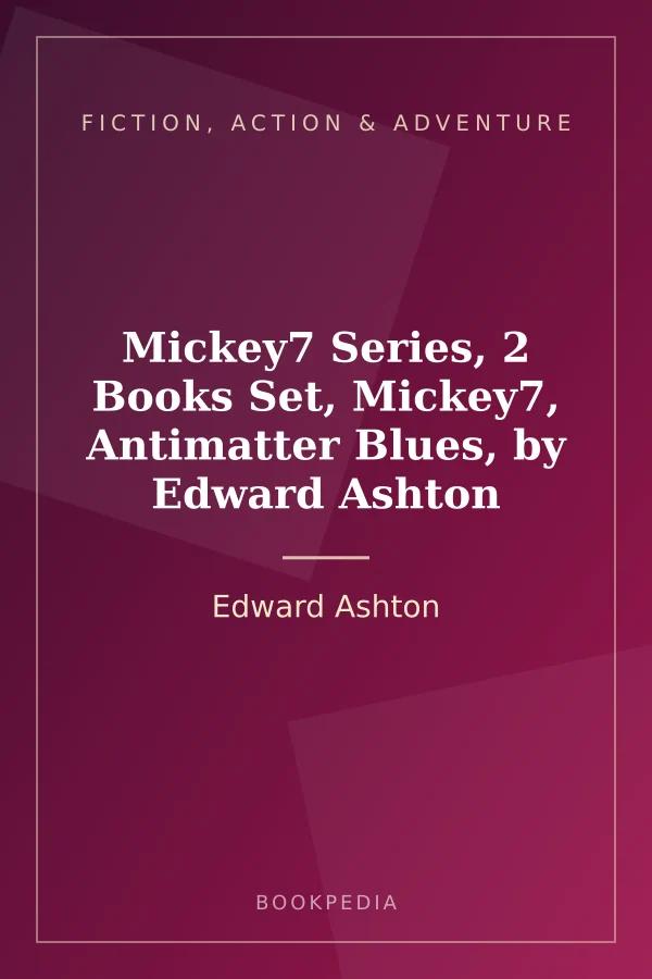 Mickey7 Series, 2 Books Set, Mickey7, Antimatter Blues, by Edward Ashton by Edward Ashton - Fiction, action & adventure book cover
