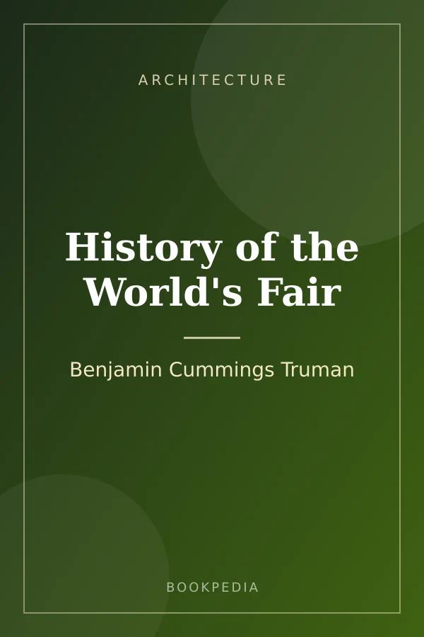 History of the World's Fair by Benjamin Cummings Truman - Architecture book cover