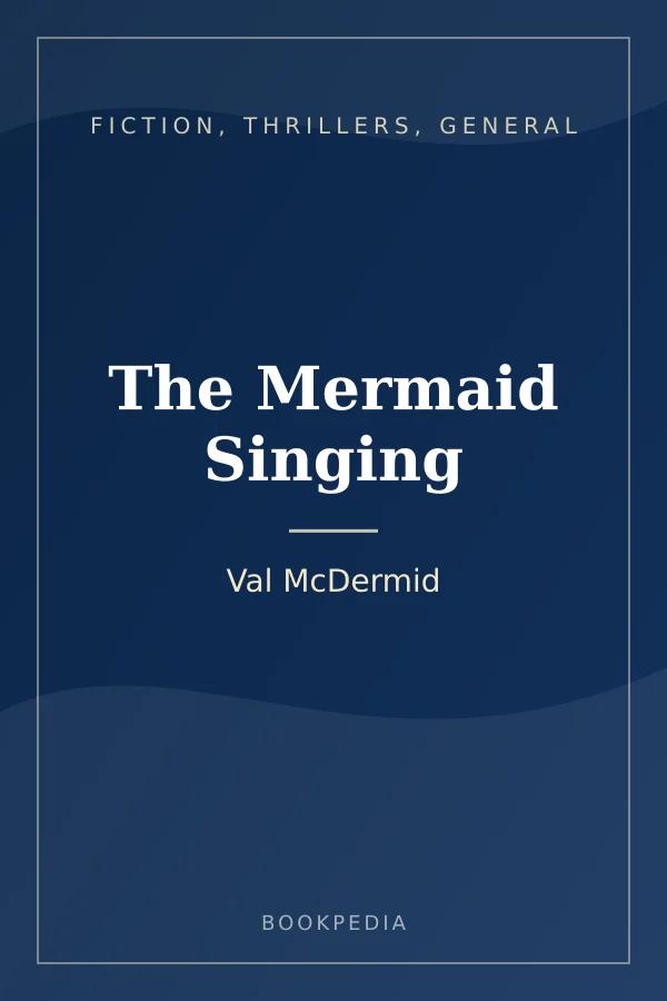 The Mermaid Singing by Val McDermid - Fiction, thrillers, general book cover