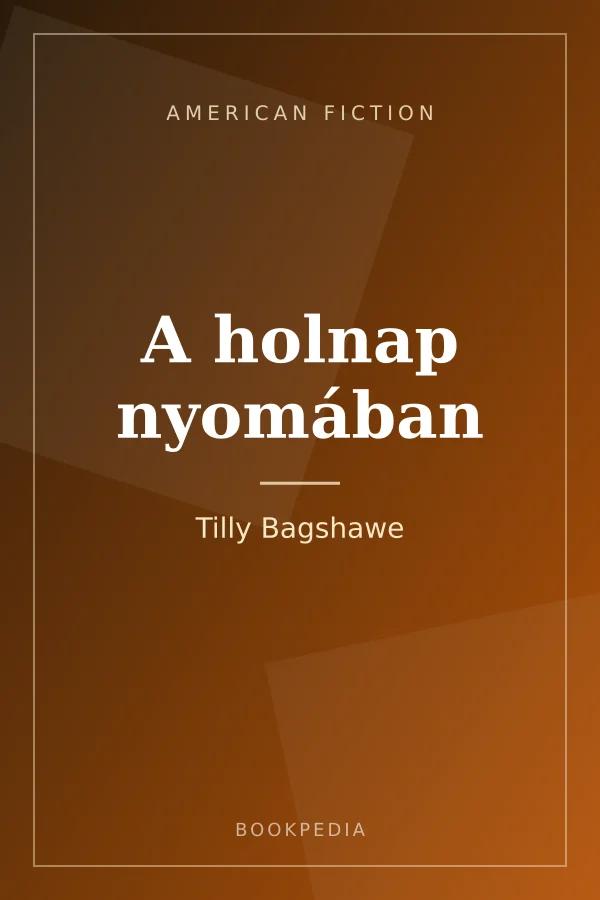 A holnap nyomában by Tilly Bagshawe - American fiction book cover