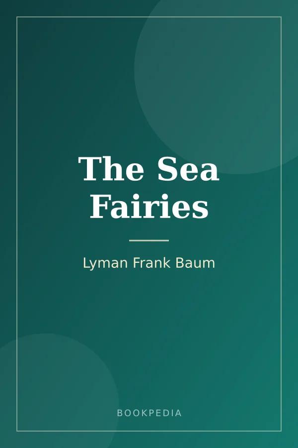 The Sea Fairies by Lyman Frank Baum book cover