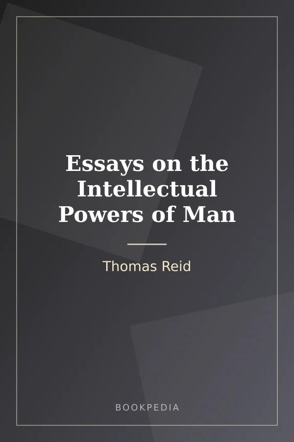 Essays on the Intellectual Powers of Man