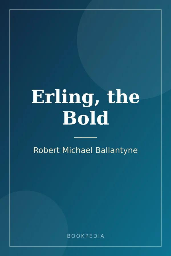 Erling, the Bold by Robert Michael Ballantyne book cover