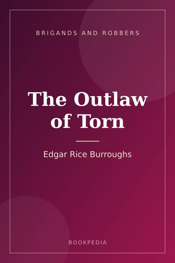 The Outlaw of Torn by Edgar Rice Burroughs - Brigands and robbers book cover
