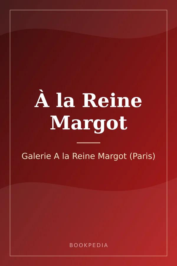 À la Reine Margot by Galerie A la Reine Margot (Paris) book cover