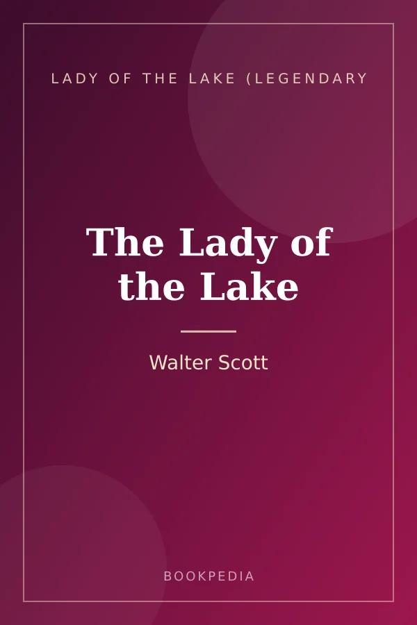 The Lady of the Lake by Walter Scott - Lady of the Lake (Legendary character) book cover