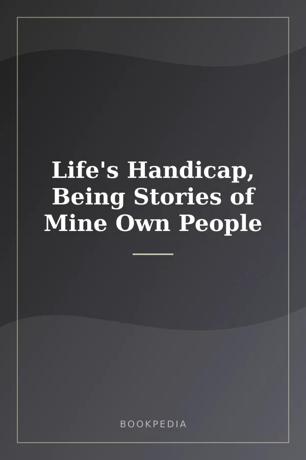 Life's Handicap, Being Stories of Mine Own People