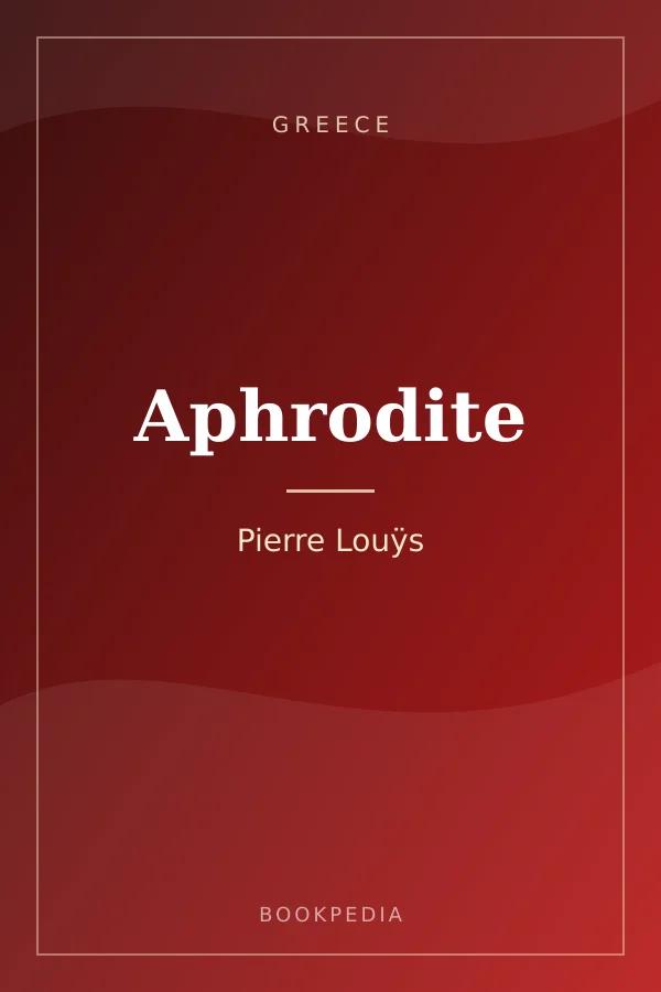 Aphrodite (ancient Manners) by Pierre Louÿs - Greece book cover