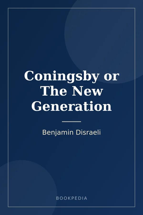 Coningsby or The New Generation