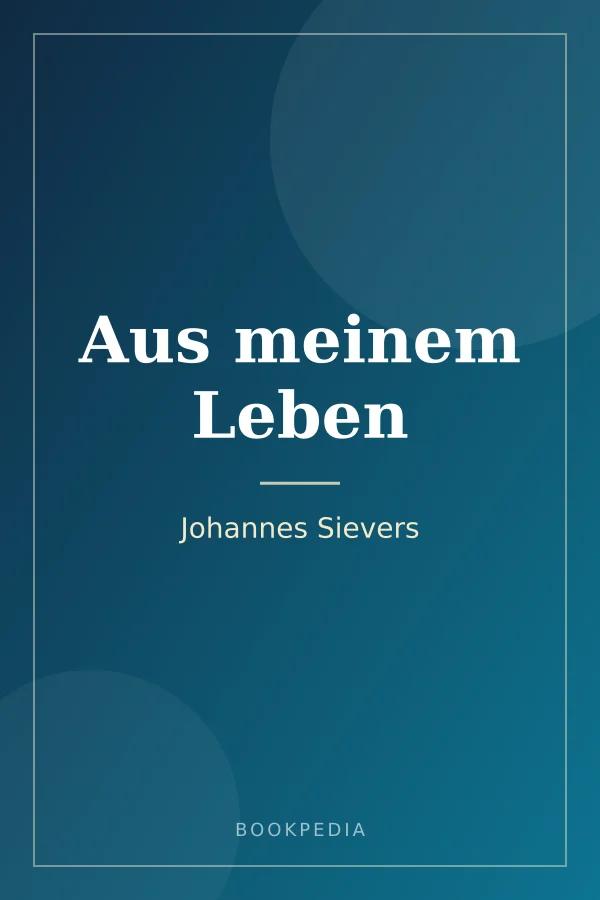 Aus meinem Leben by Johannes Sievers book cover