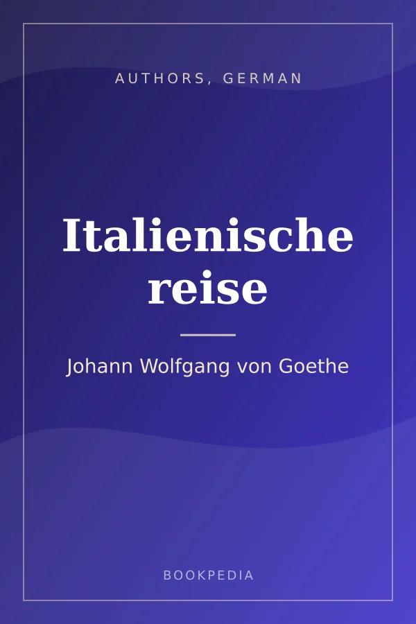 Italienische reise by Johann Wolfgang von Goethe - Authors, German book cover