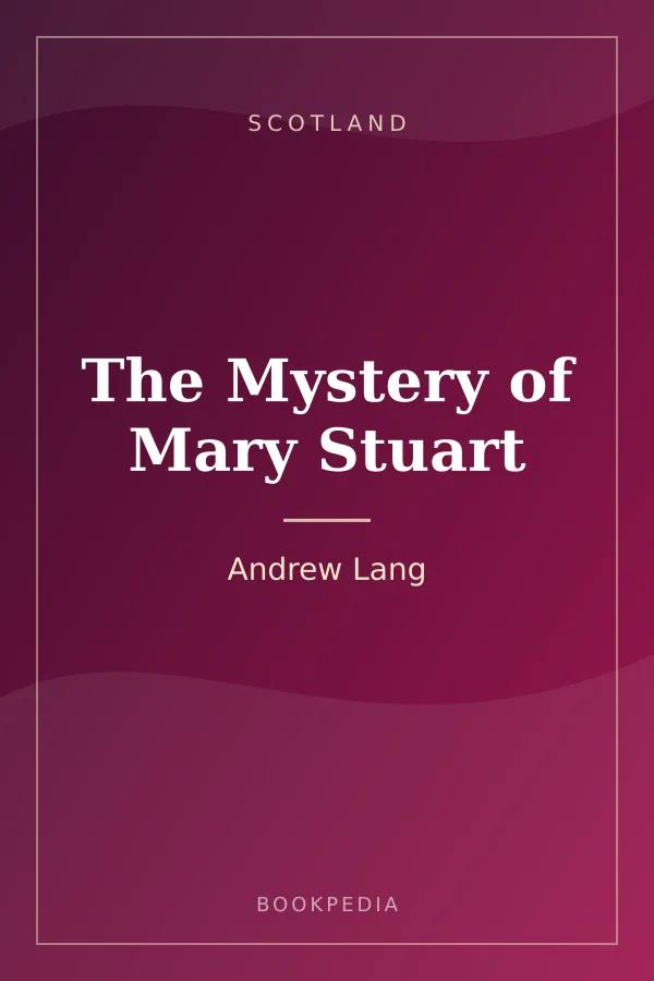 The Mystery of Mary Stuart by Andrew Lang book cover