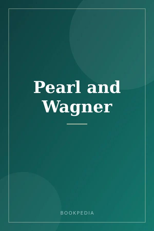Pearl and Wagner