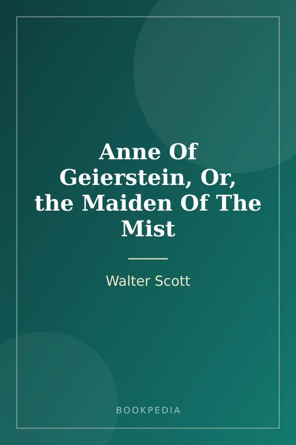 Anne Of Geierstein, Or, the Maiden Of The Mist by Walter Scott book cover