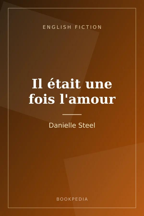 Il était une fois l'amour by Danielle Steel - English fiction book cover