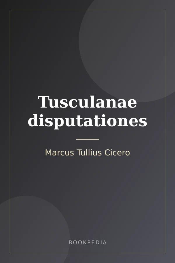 Tusculanae disputationes by Marcus Tullius Cicero book cover