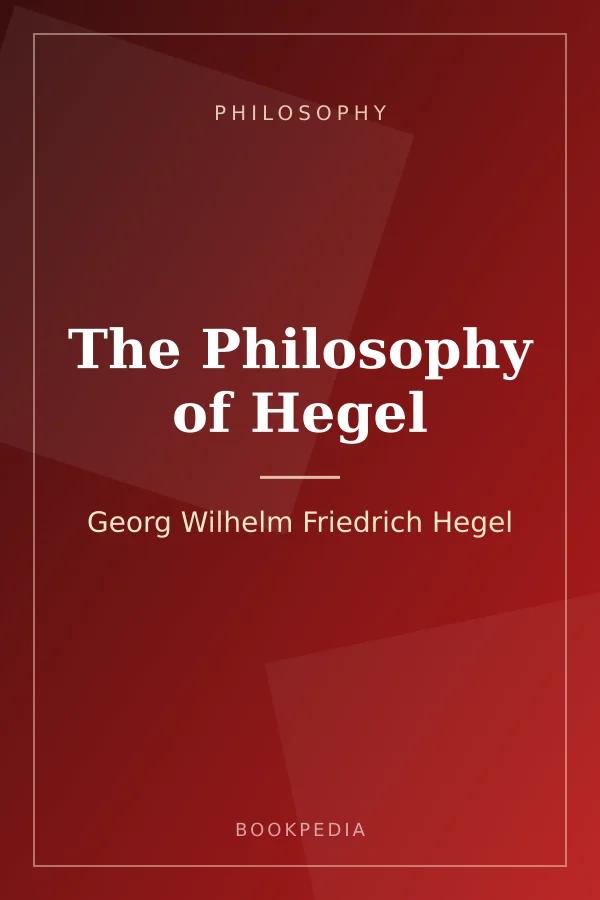 The Philosophy of Hegel by Georg Wilhelm Friedrich Hegel - Philosophy book cover