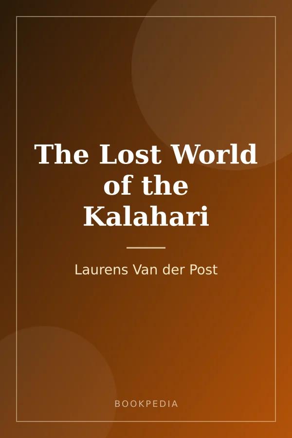 The Lost World of the Kalahari