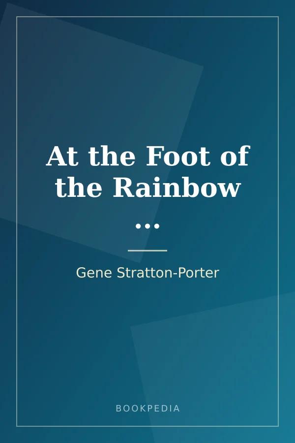 At the Foot of the Rainbow ...