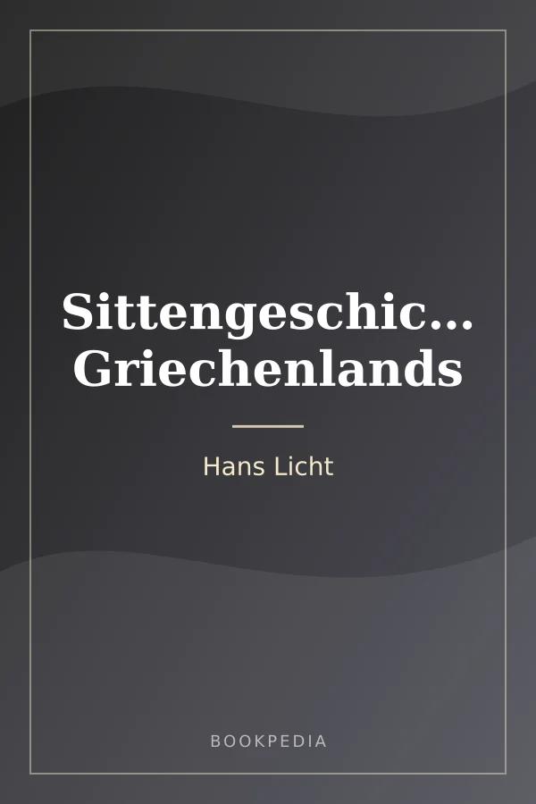 Sittengeschichte Griechenlands by Hans Licht book cover