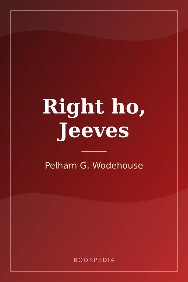 Right ho, Jeeves by Pelham G. Wodehouse book cover