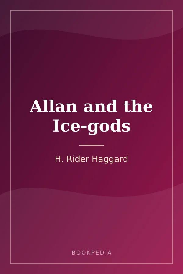 Allan and the Ice-gods by H. Rider Haggard book cover