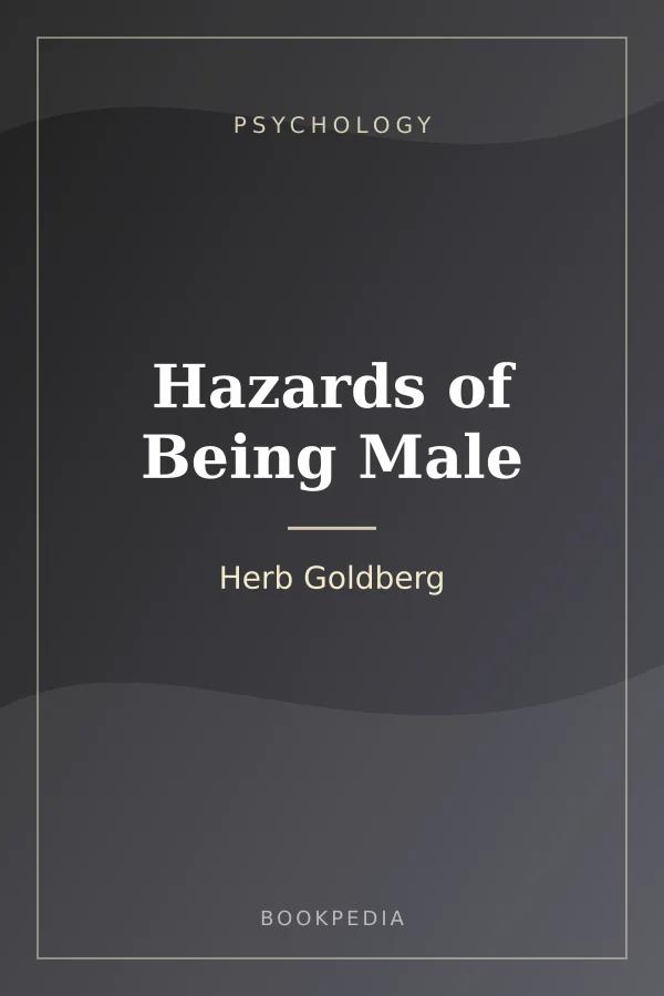 Hazards of Being Male by Herb Goldberg - Psychology book cover