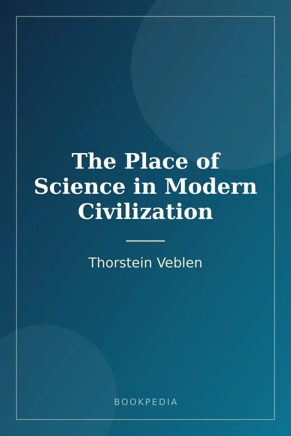The Place of Science in Modern Civilization by Thorstein Veblen book cover