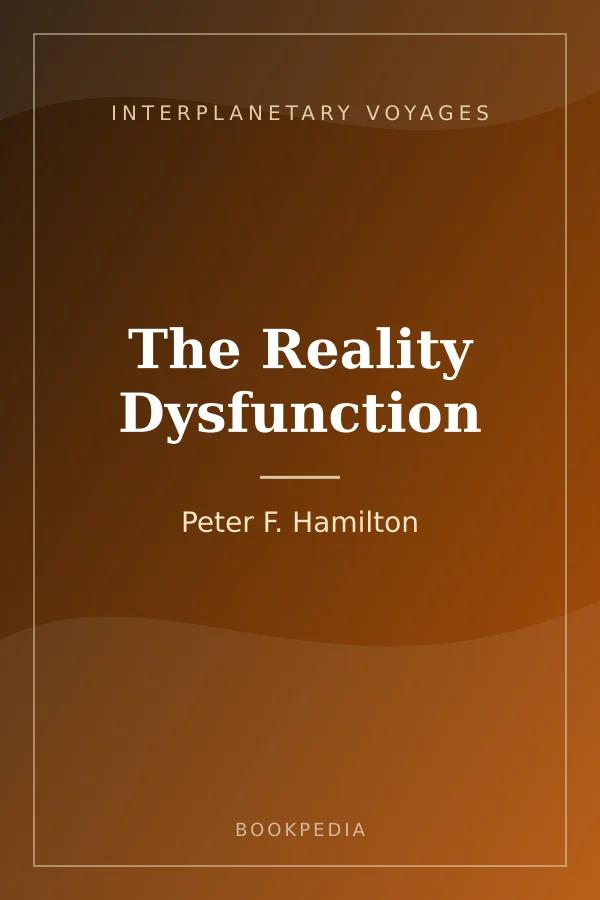 The Reality Dysfunction by Peter F. Hamilton - Interplanetary voyages book cover