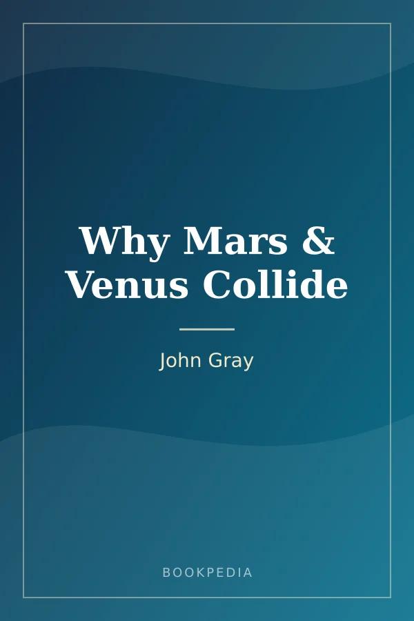 Why Mars & Venus Collide by John Gray book cover
