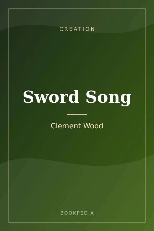 Sword Song by Clement Wood - Creation book cover