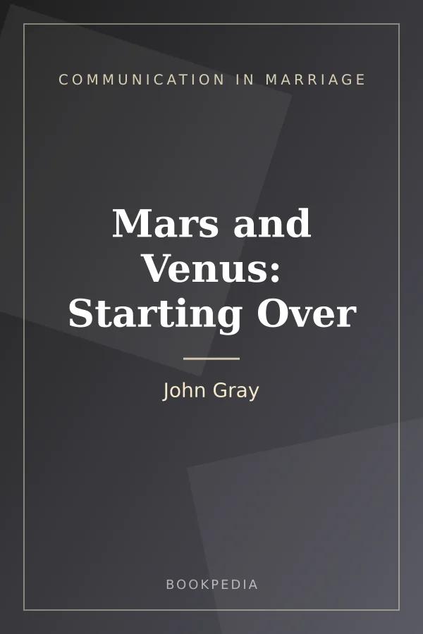 Mars and Venus: Starting Over by John Gray - Communication in marriage book cover