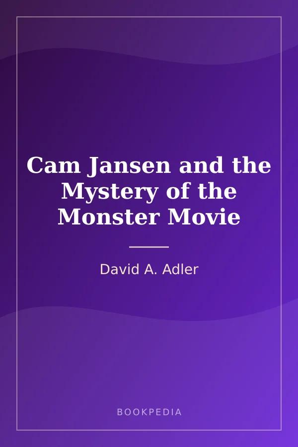 Cam Jansen and the Mystery of the Monster Movie by David A. Adler book cover