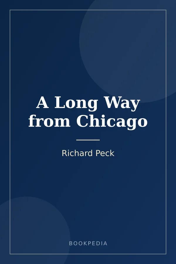 A Long Way from Chicago by Richard Peck book cover