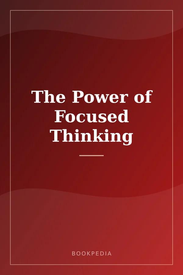 The Power of Focused Thinking book cover