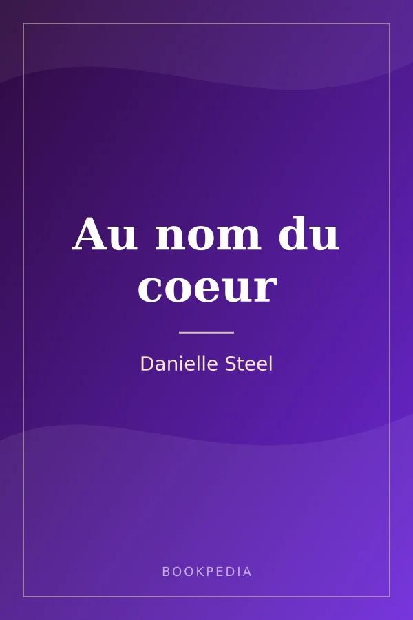 Au nom du coeur by Danielle Steel book cover