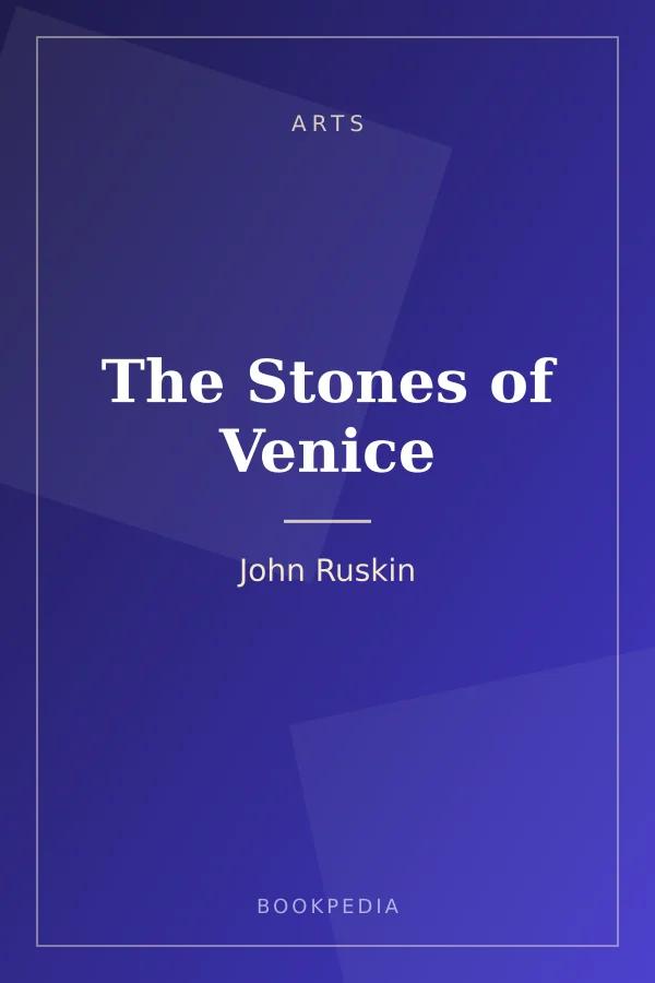 The Stones of Venice by John Ruskin - Arts book cover