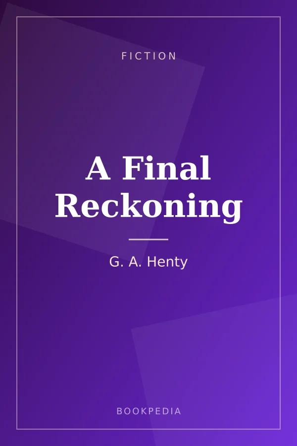 A Final Reckoning by G. A. Henty - Fiction book cover