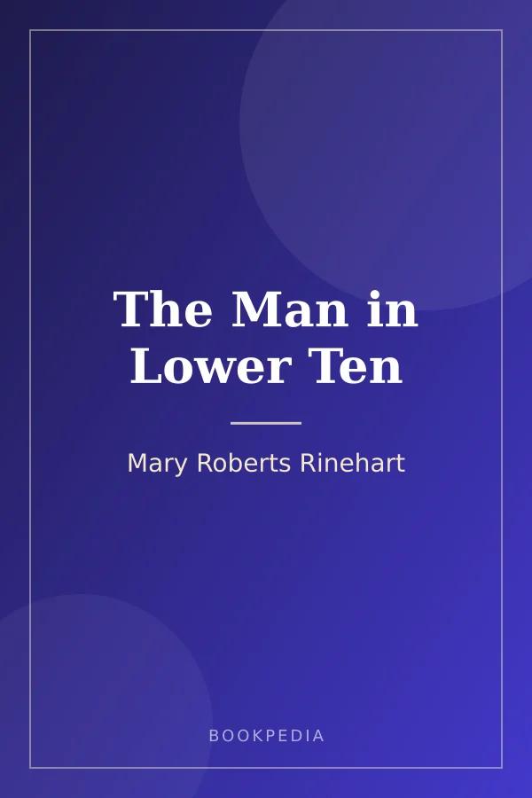 The Man in Lower Ten by Mary Roberts Rinehart book cover